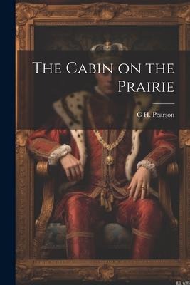 The Cabin on the Prairie