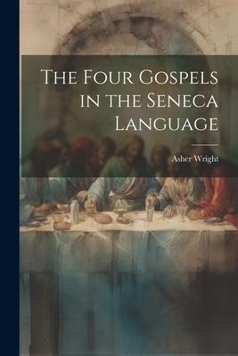 The Four Gospels in the Seneca Language