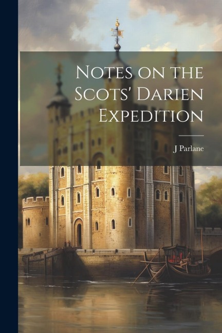 Notes on the Scots Darien Expedition
