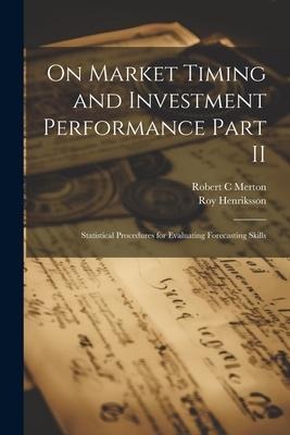 On Market Timing and Investment Performance Part II: Statistical Procedures for Evaluating Forecasting Skills