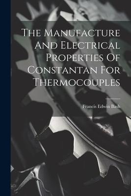 The Manufacture And Electrical Properties Of Constantan For Thermocouples