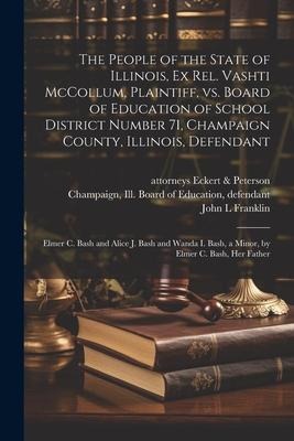 The People of the State of Illinois, ex rel. Vashti McCollum, Plaintiff, vs. Board of Education of School District Number 71, Champaign County, Illino