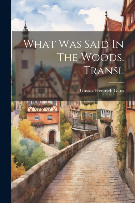 What Was Said In The Woods. Transl