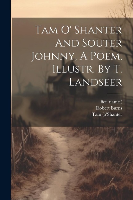 Tam O Shanter And Souter Johnny, A Poem, Illustr. By T. Landseer