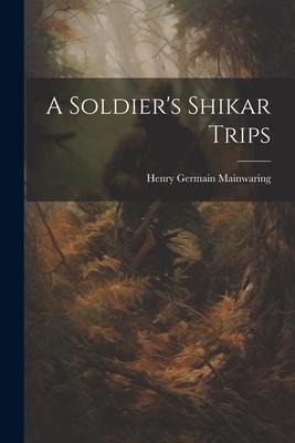 A Soldiers Shikar Trips