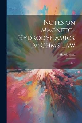 Notes on Magneto-hydrodynamics. IV: Ohms Law: Pt. 4