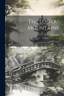 The Lo-Fou Mountains: An Excursion