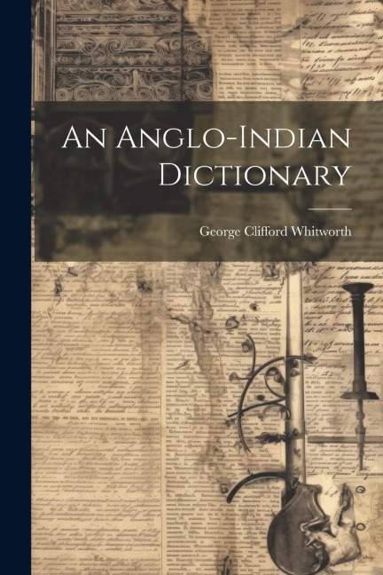 An Anglo-indian Dictionary