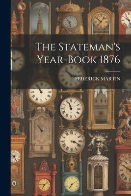 The Statemans Year-Book 1876
