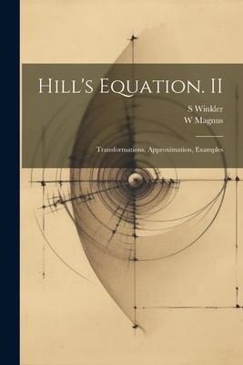 Hills Equation. II: Transformations, Approximation, Examples