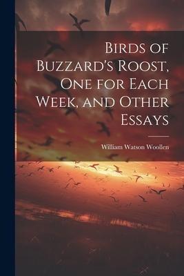 Birds of Buzzards Roost, one for Each Week, and Other Essays