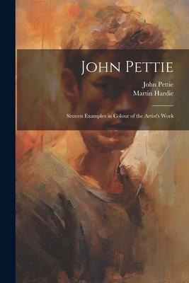 John Pettie; Sixteen Examples in Colour of the Artists Work