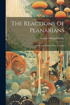 The Reactions Of Planarians: With And Without Eyes, To Light