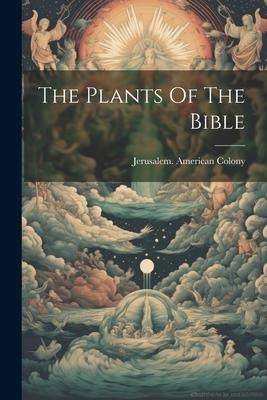The Plants Of The Bible