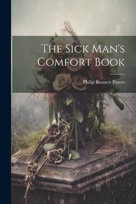 The Sick Mans Comfort Book