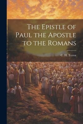 The Epistle of Paul the Apostle to the Romans