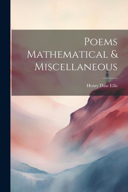 Poems Mathematical & Miscellaneous