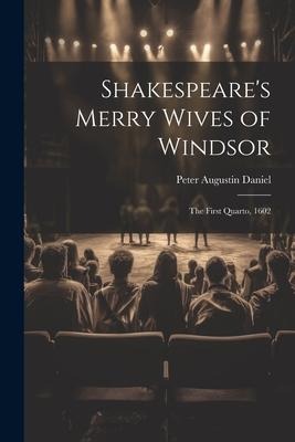 Shakespeares Merry Wives of Windsor: The First Quarto, 1602
