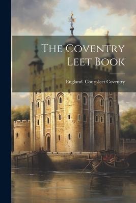 The Coventry Leet Book