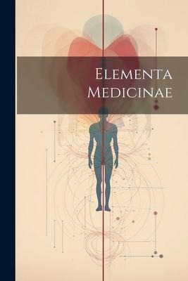 Elementa Medicinae