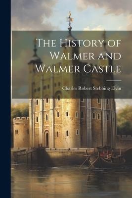 The History of Walmer and Walmer Castle
