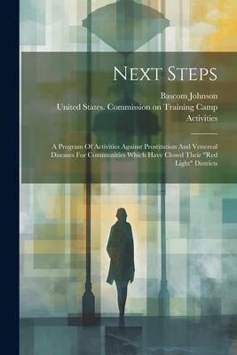 Next Steps: A Program Of Activities Against Prostitution And Venereal Diseases For Communities Which Have Closed Their red Light Districts