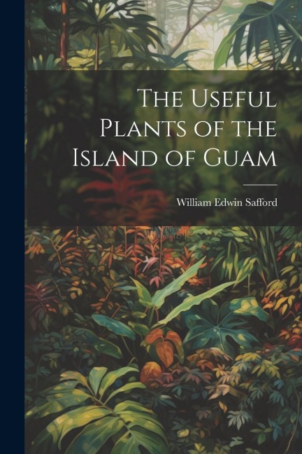 The Useful Plants of the Island of Guam