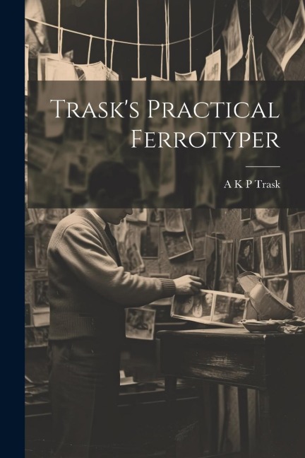 Trasks Practical Ferrotyper