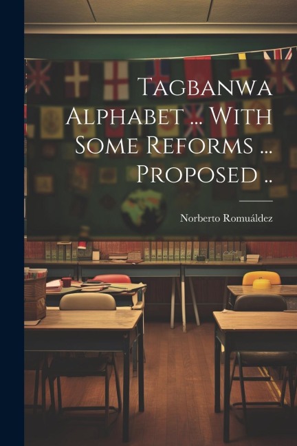 Tagbanwa Alphabet ... With Some Reforms ... Proposed ..