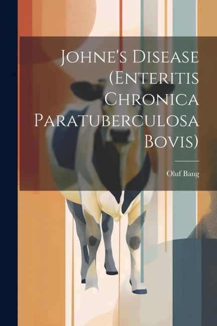 Johnes Disease (Enteritis Chronica Paratuberculosa Bovis)