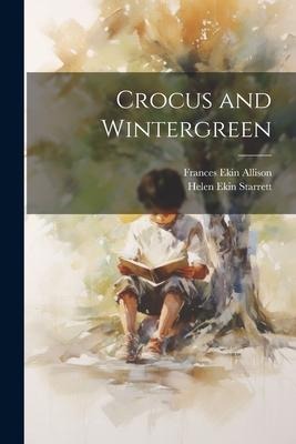 Crocus and Wintergreen