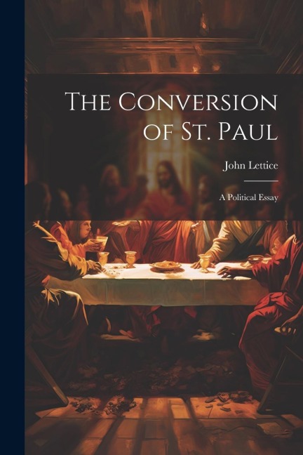 The Conversion of St. Paul: A Political Essay