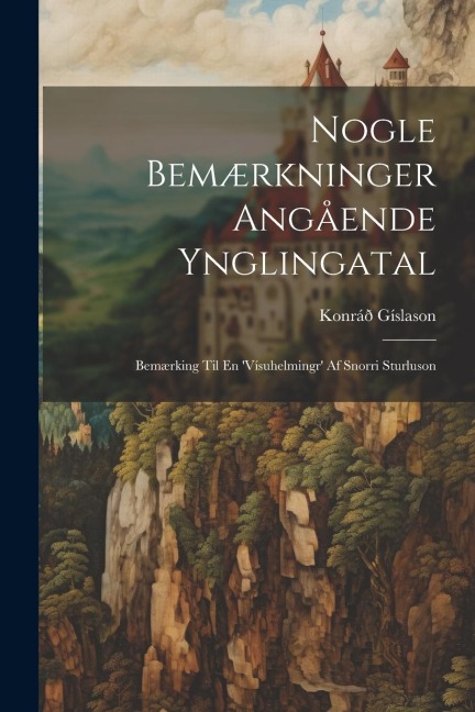Nogle Bemærkninger Angående Ynglingatal: Bemærking Til En 'Vísuhelmingr' Af Snorri Sturluson
