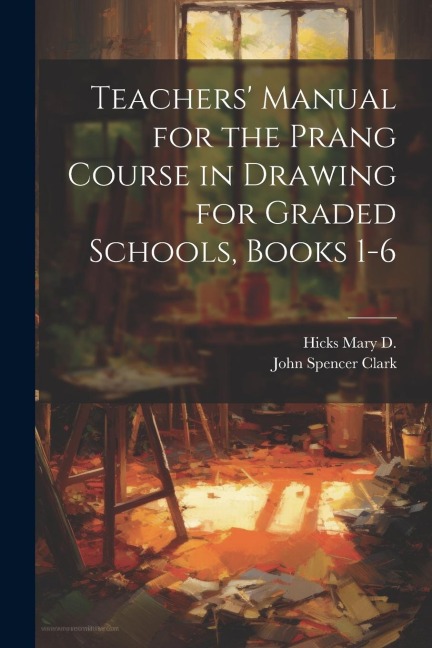 Teachers Manual for the Prang Course in Drawing for Graded Schools, Books 1-6