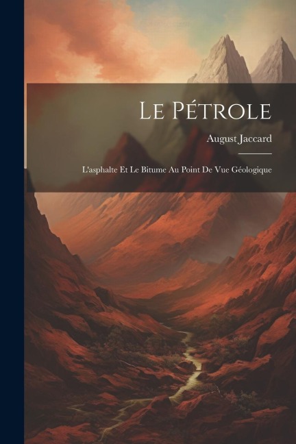Le Pétrole: Lasphalte Et Le Bitume Au Point De Vue Géologique