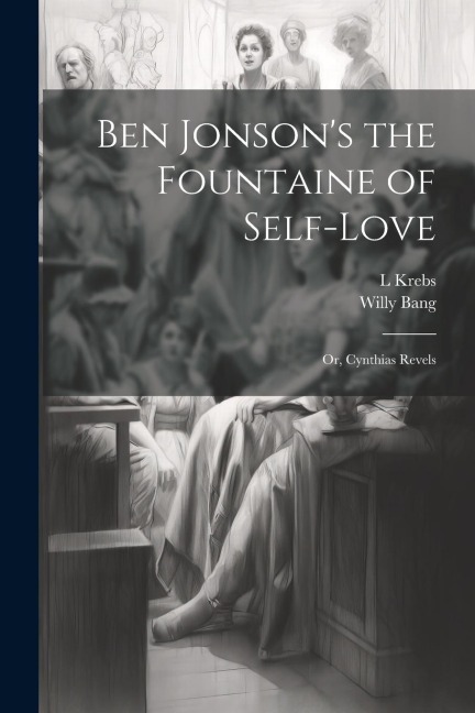 Ben Jonsons the Fountaine of Self-Love: Or, Cynthias Revels