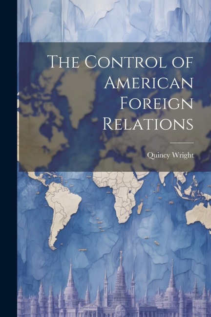 The Control of American Foreign Relations