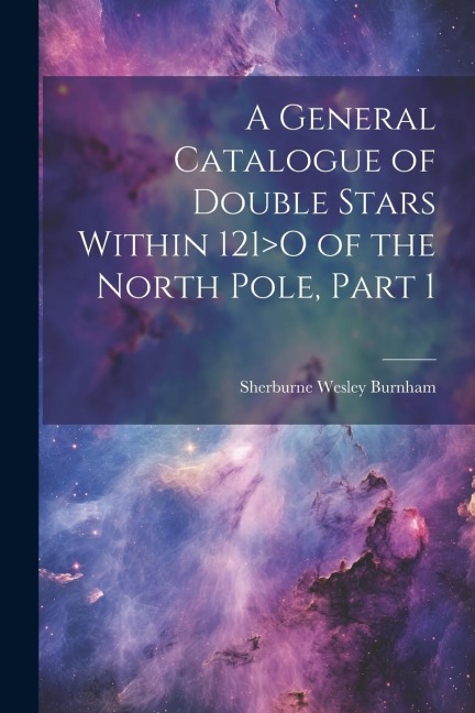 A General Catalogue of Double Stars Within 121>O of the North Pole, Part 1