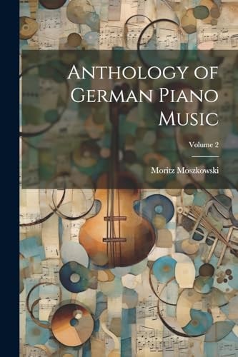 Anthology of German Piano Music; Volume 2