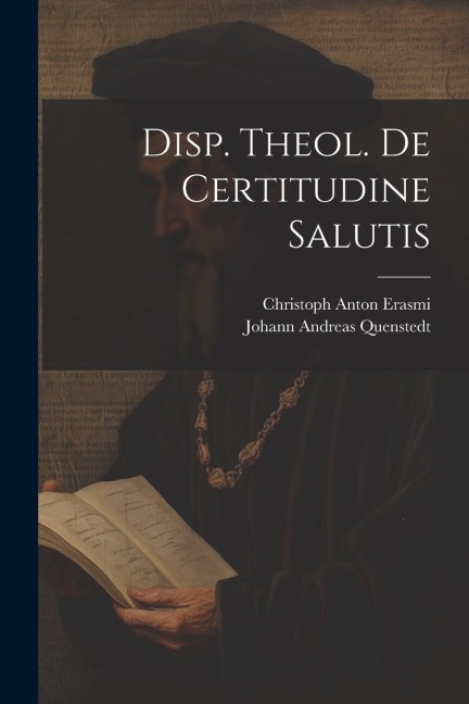 Disp. Theol. De Certitudine Salutis