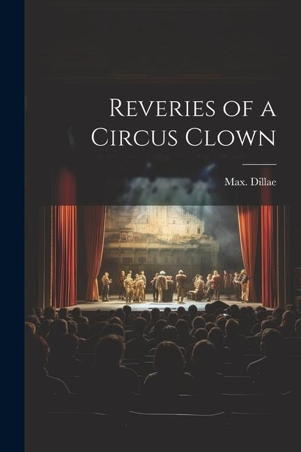 Reveries of a Circus Clown