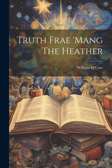 Truth Frae 'mang The Heather