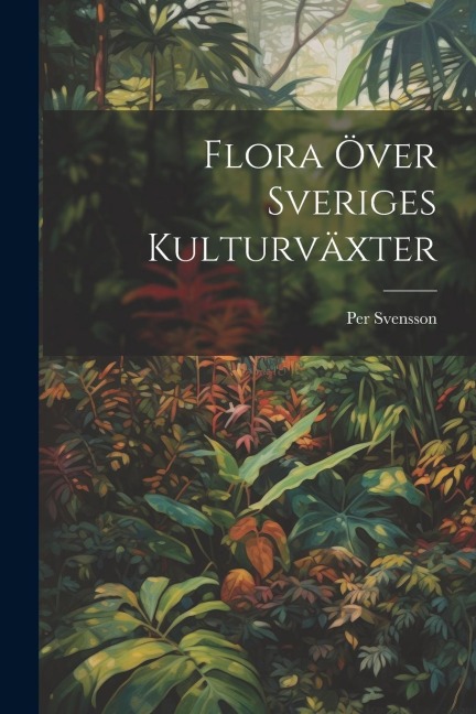 Flora Över Sveriges Kulturväxter