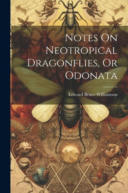 Notes On Neotropical Dragonflies, Or Odonata