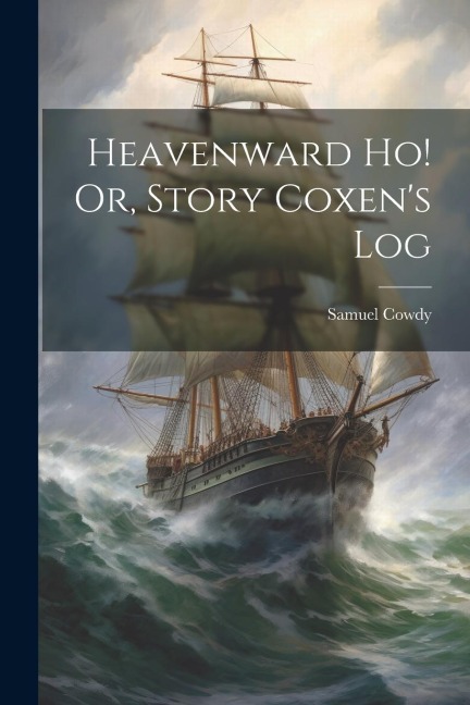Heavenward Ho! Or, Story Coxens Log