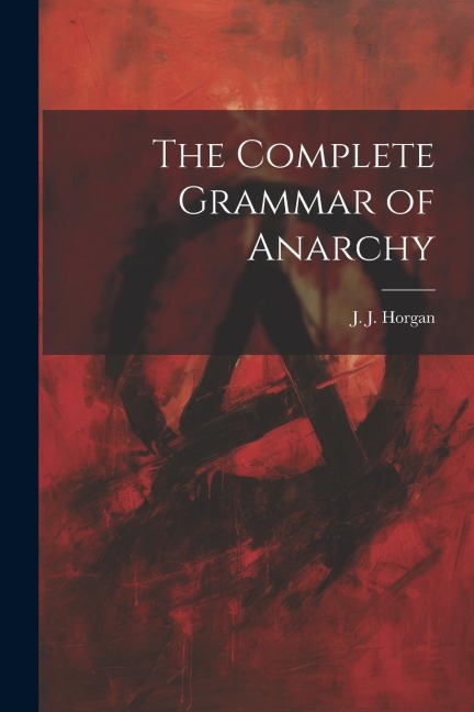 The Complete Grammar of Anarchy