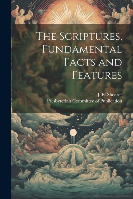 The Scriptures, Fundamental Facts and Features