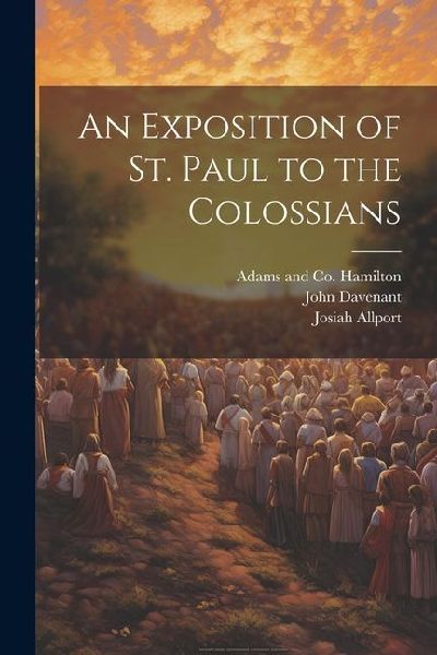 An Exposition of St. Paul to the Colossians