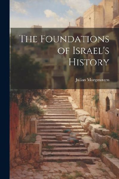 The Foundations of Israels History