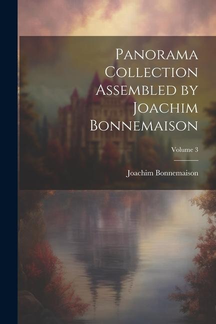 Panorama Collection Assembled by Joachim Bonnemaison; Volume 3